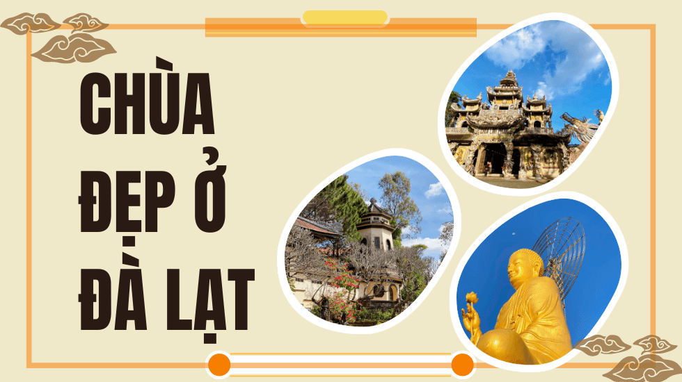 Top 5 chùa ở Đà Lạt đẹp mê hoặc du khách